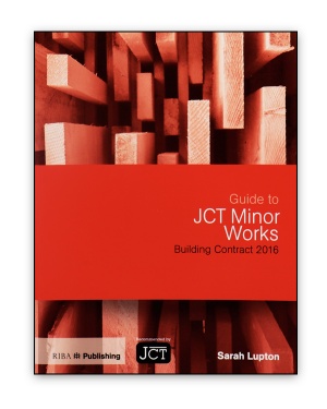 Guide To JCT Minor Works Building Contract 2016 - Professional Books