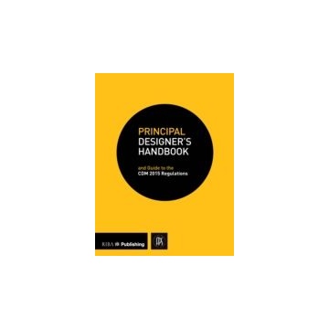 The Principal Designer's Handbook: Guide to the CDM Regulations 2015