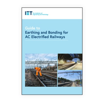 IET Guide to Earthing and Bonding for AC Electrified Railways